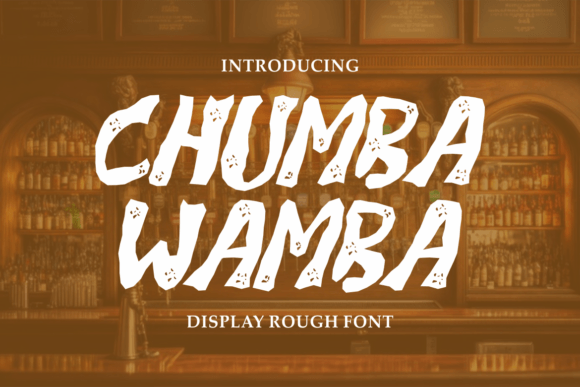 Chumba Wamba: A Rough Display Font for Bold Branding
